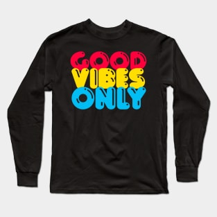 GOOD VIBES ONLY   / Typographic Quote Long Sleeve T-Shirt